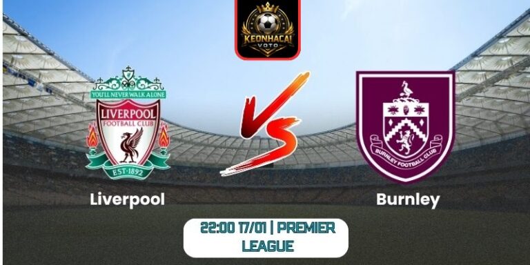 Soi kèo nhận định trận Liverpool vs Burnley