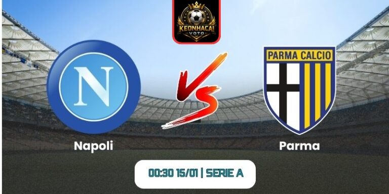 Soi kèo nhận định trận Napoli vs Parma (00:30 15/01 | Serie A) 2 Soi kèo nhận định trận Napoli vs Parma
