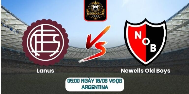 Soi kèo trận Lanus vs Newells Old Boys (05:00 ngày 18/03, VĐQG Argentina) 4 Lanus vs Newells Old Boys