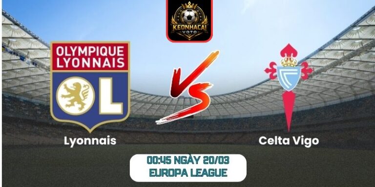 Soi kèo trận Lyonnais vs Celta Vigo (00:45 ngày 20/03, Europa League) 10 Lyonnais vs Celta Vigo
