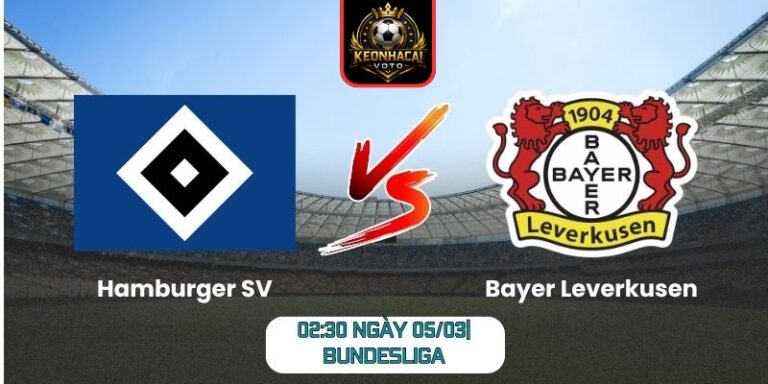 Soi kèo trận Hamburger SV vs Bayer Leverkusen (02:30 ngày 05/03| Bundesliga): Khách vượt trội đẳng cấp 4 Soi kèo trận Hamburger SV vs Bayer Leverkusen (02:30 ngày 05/03| Bundesliga)